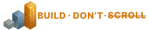 Three stacked cubes and the phrase "BUILD · DON'T · SCROLL," with "SCROLL" crossed out, in orange text.