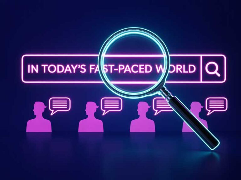 A magnifying glass hovers over a neon search bar reading "IN TODAY'S FAST-PACED WORLD," with silhouettes and speech bubbles in the background.